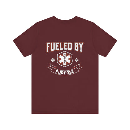 Fueled By Purpose EMS T-Shirt — Paramedic/EMT Rescue Tee