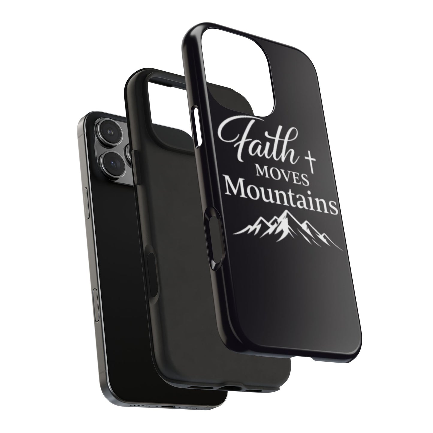 Faith Moves Mountains Tough Phone Case — Christian Inspirational Mountain Design