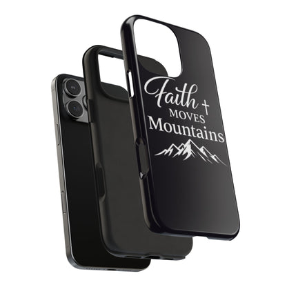 Faith Moves Mountains Tough Phone Case — Christian Inspirational Mountain Design