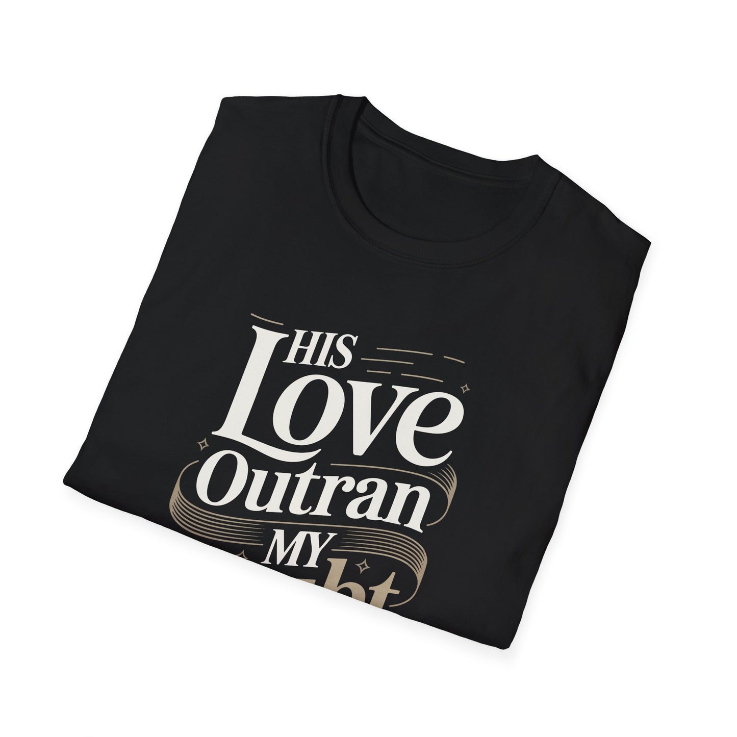 His Love Outran My Doubt T-Shirt
