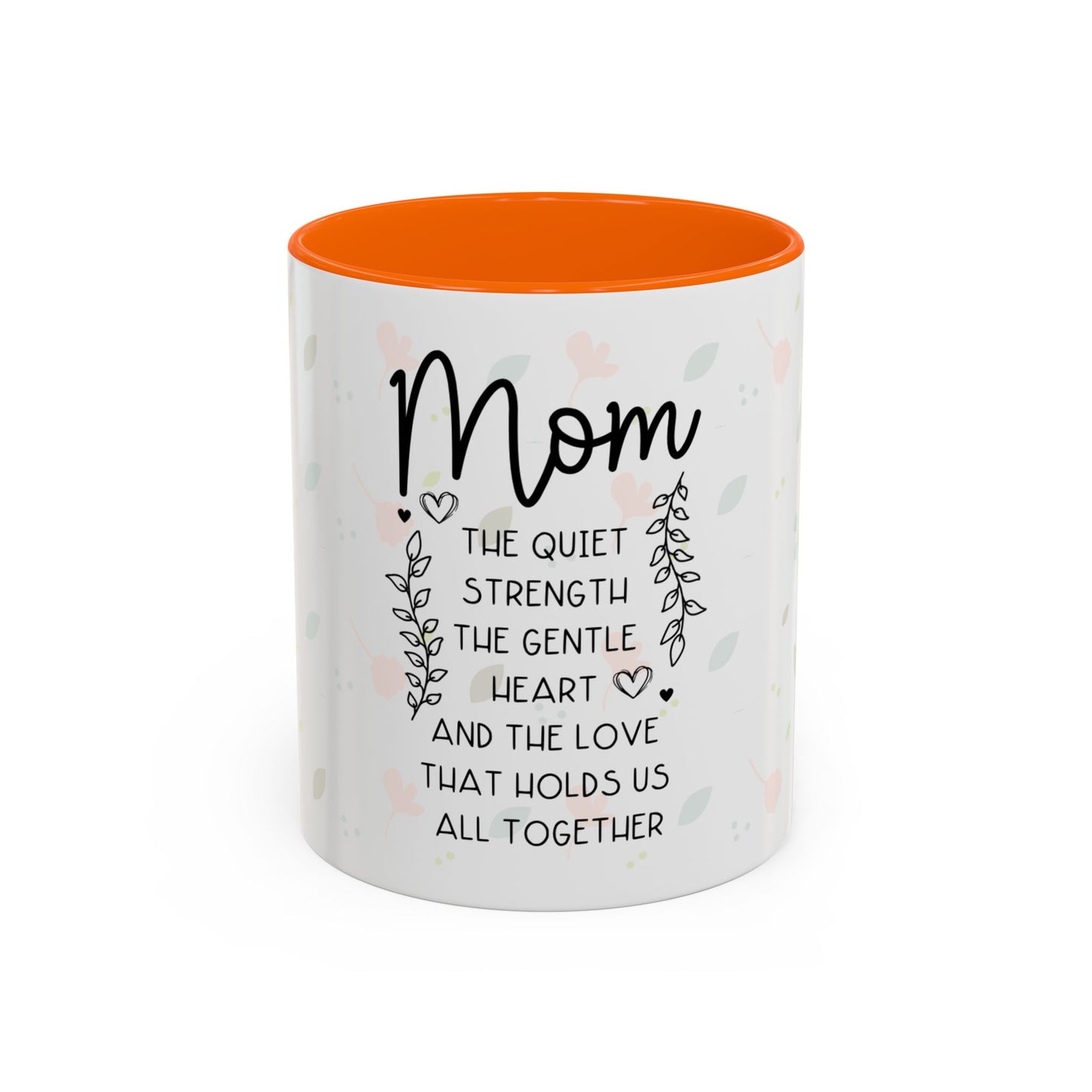 Mom Floral Coffee Mug — "Mom: The Quiet Strength..." Sentimental Mother's Day Gift (11/15oz)