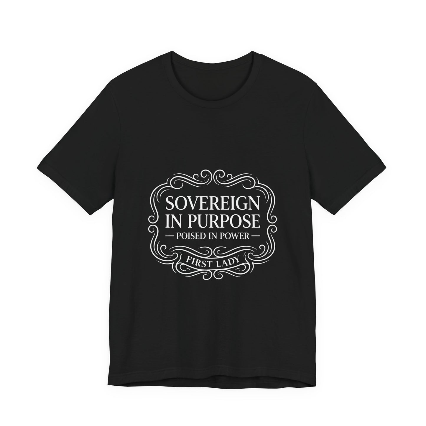 Sovereign in Purpose T‑Shirt — "Poised in Power" First Lady Tee