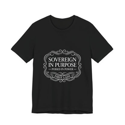 Sovereign in Purpose T‑Shirt — "Poised in Power" First Lady Tee