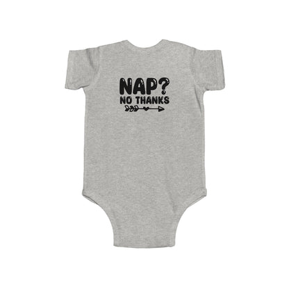 Infant Bodysuit — "Nap? No Thanks" Funny Baby Onesie