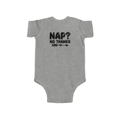 Infant Bodysuit — "Nap? No Thanks" Funny Baby Onesie