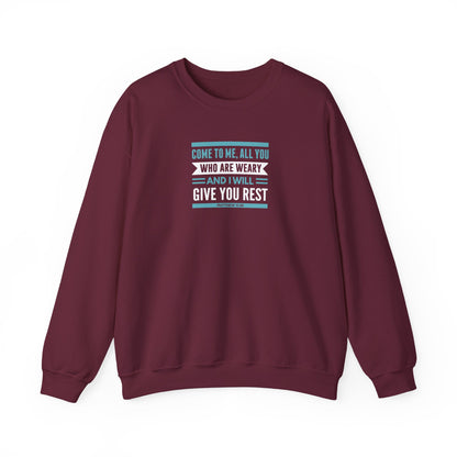 Come to Me, All You WHO Are Weary and I Will Give You REST Sweatshirt