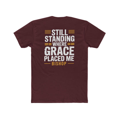 Still Standing Where Grace Placed Me Tee