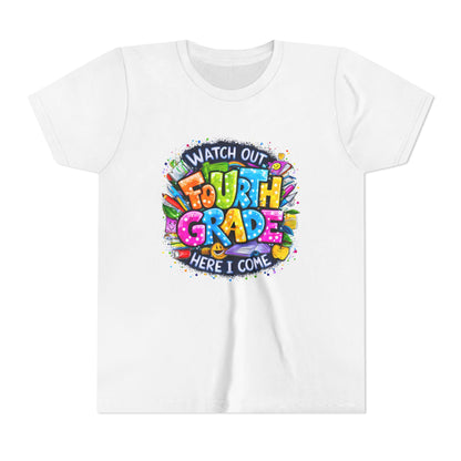 Fourth Grade T-Shirt — "Watch Out Fourth Grade Here I Come" Colorful Kids Back-to-School Tee