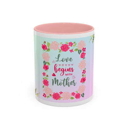 Love Begins with Mother Floral Coffee Mug — Mother's Day Gift (11/15 oz)