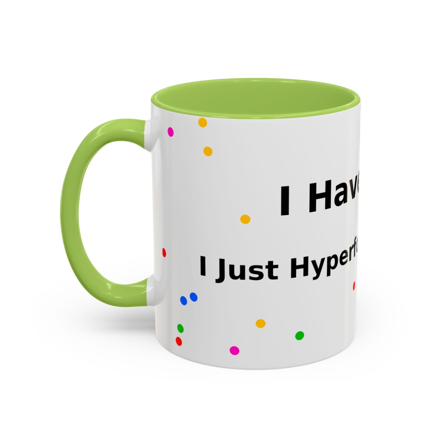 ADHD Coffee Mug — "I Have ADHD, I Hyperfocus Differently" Accent Ceramic Mug