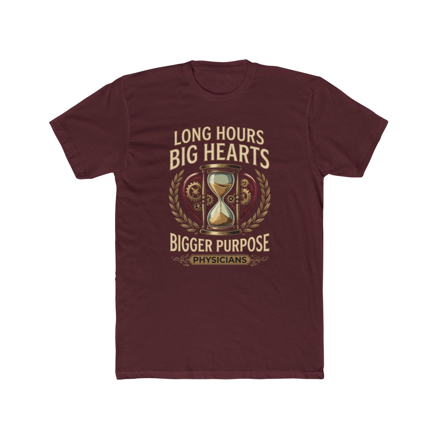 Physician T‑Shirt – "Long Hours Big Hearts Bigger Purpose" Medical Doctor Tee