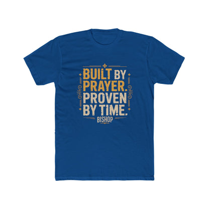 Built By Prayer, Proven By Time T-Shirt