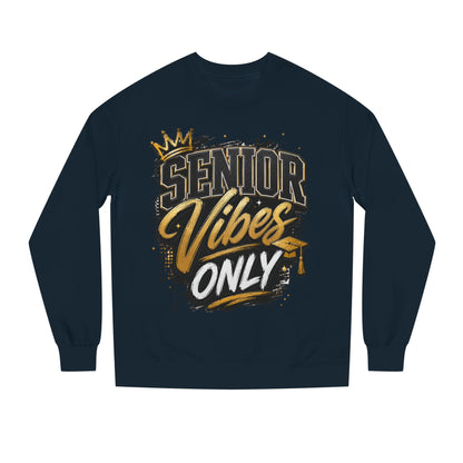 Senior Vibes Only Sweatshirt