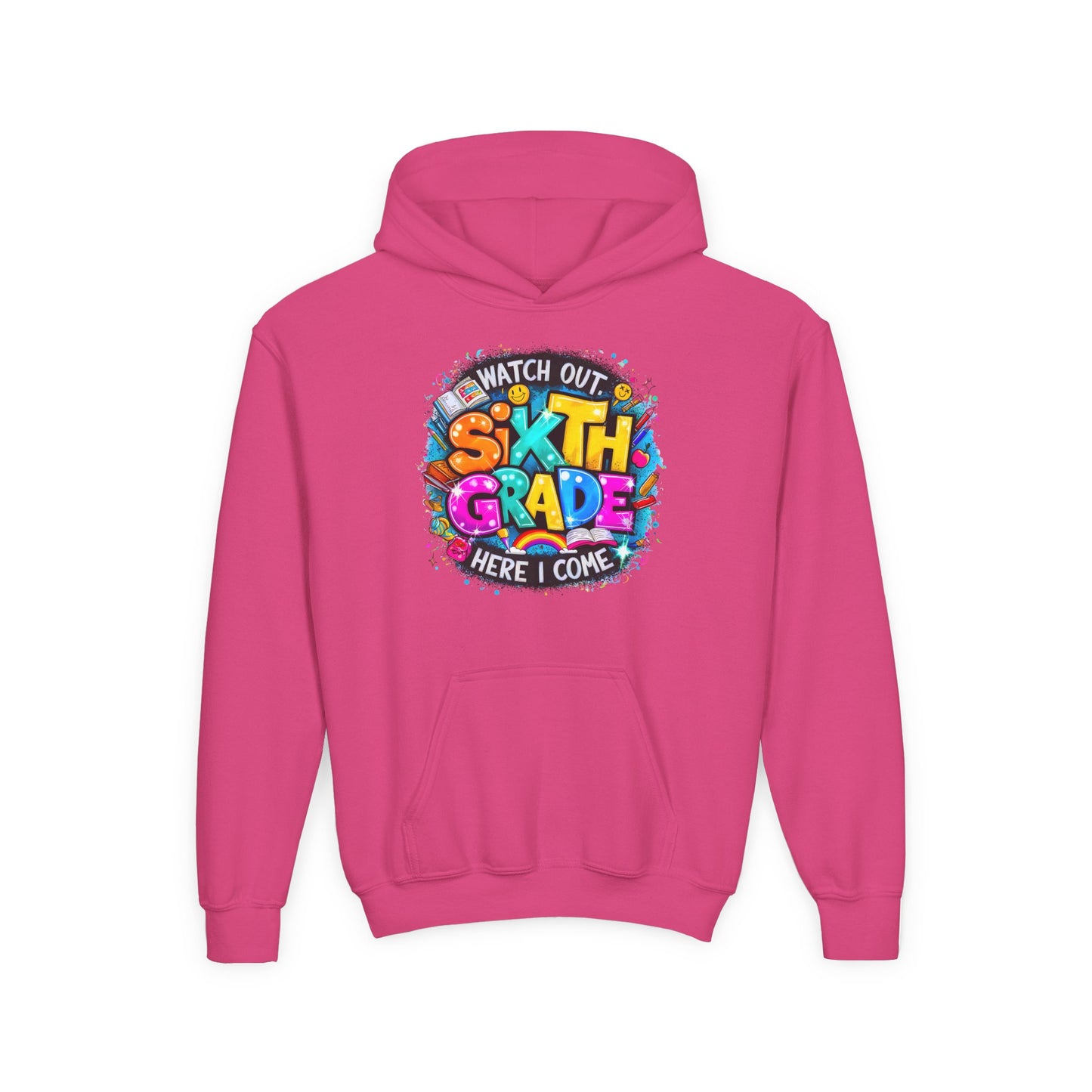 Sixth Grade Hoodie - "Watch Out, Sixth Grade Here I Come" Back-to-School Kids Sweatshirt
