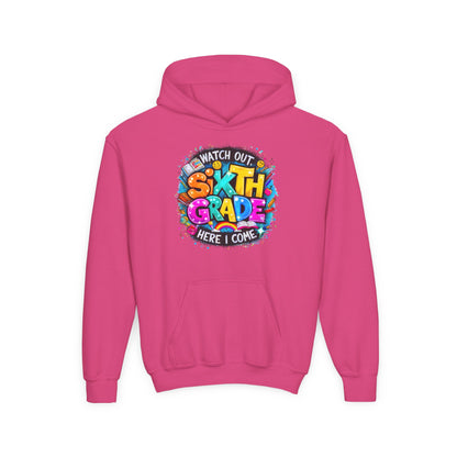 Sixth Grade Hoodie - "Watch Out, Sixth Grade Here I Come" Back-to-School Kids Sweatshirt