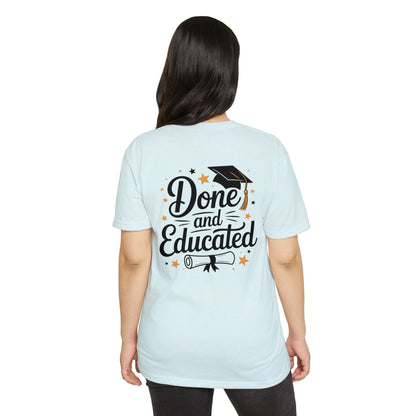 Done and Educated Graduation T-Shirt