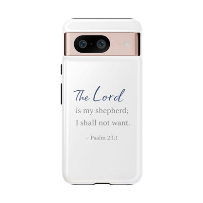Psalm 23:1 Phone Case — "The Lord is my shepherd; I shall not want" Christian Protective Cover