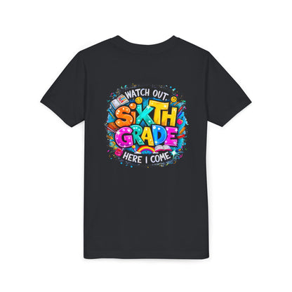 Youth Tee — "Watch Out Sixth Grade Here I Come" Back-to-School Graphic Shirt
