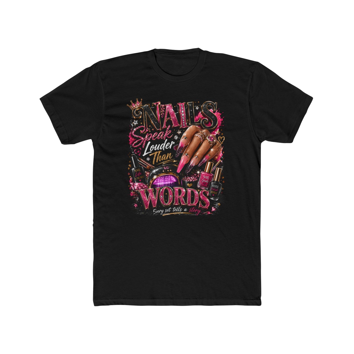 Nails Speak Louder Tee — Nail Tech Graphic T-Shirt