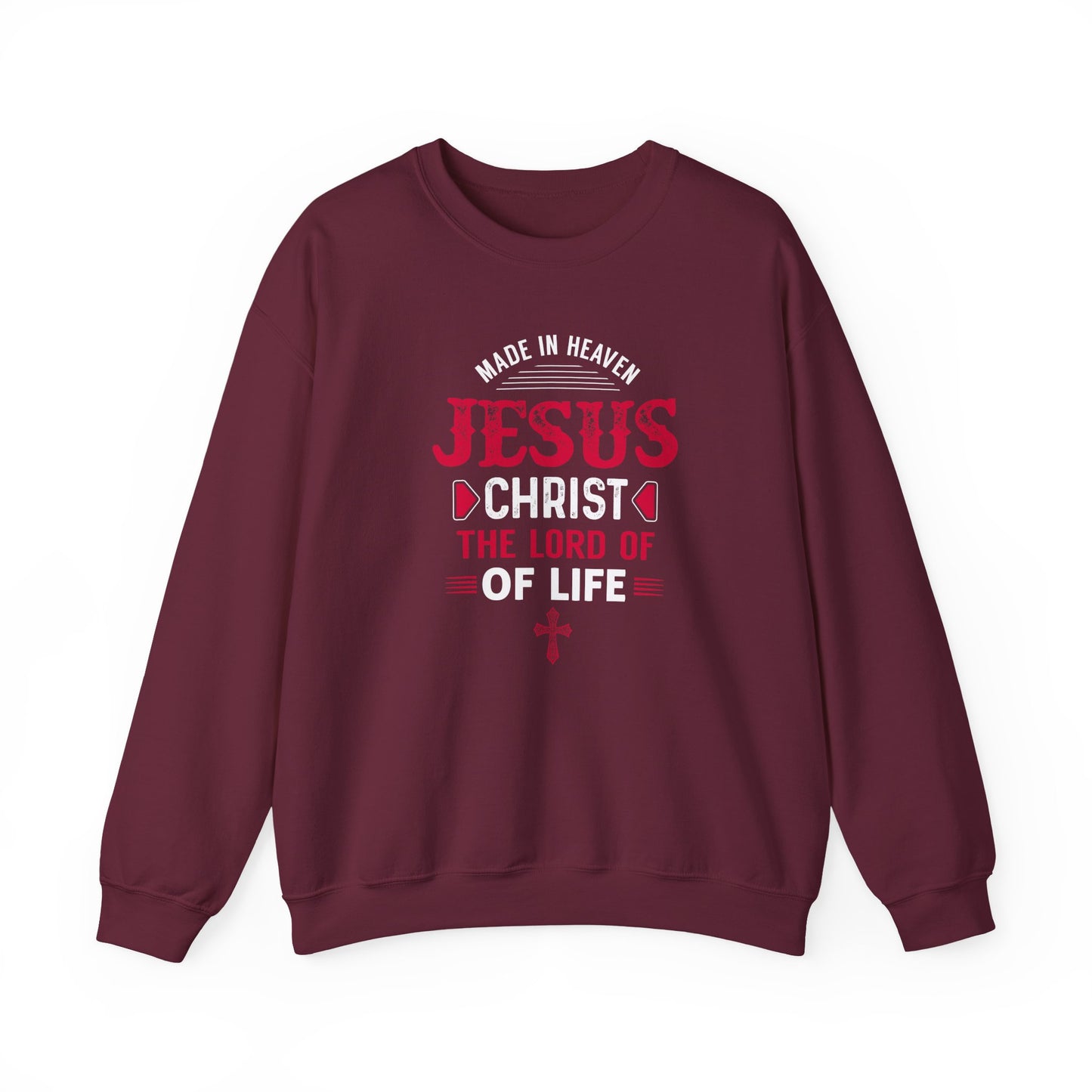 Made in Heaven Jesus Christ The Lord of Life Sweatshirt
