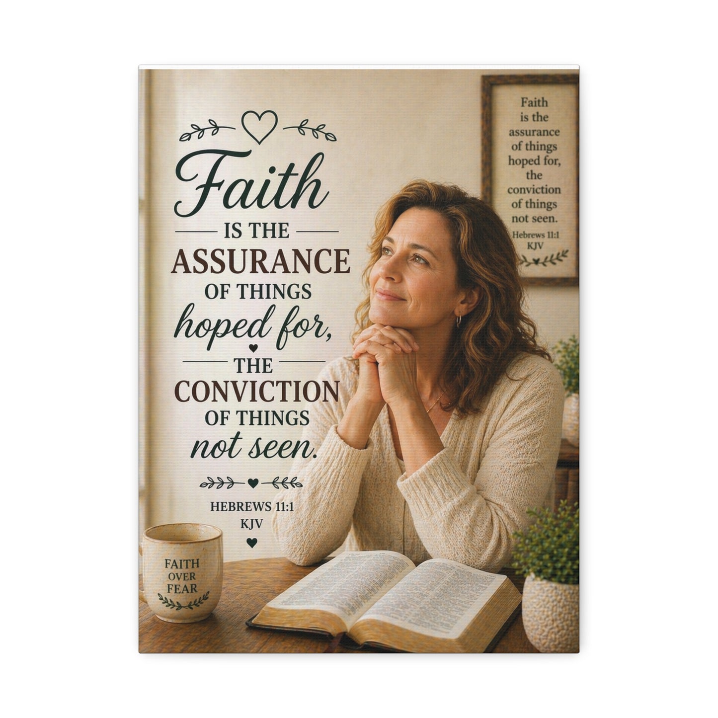 Faith Canvas Wall Art — "Faith is the assurance of things hoped for" Hebrews 11:1 Stretched Canvas