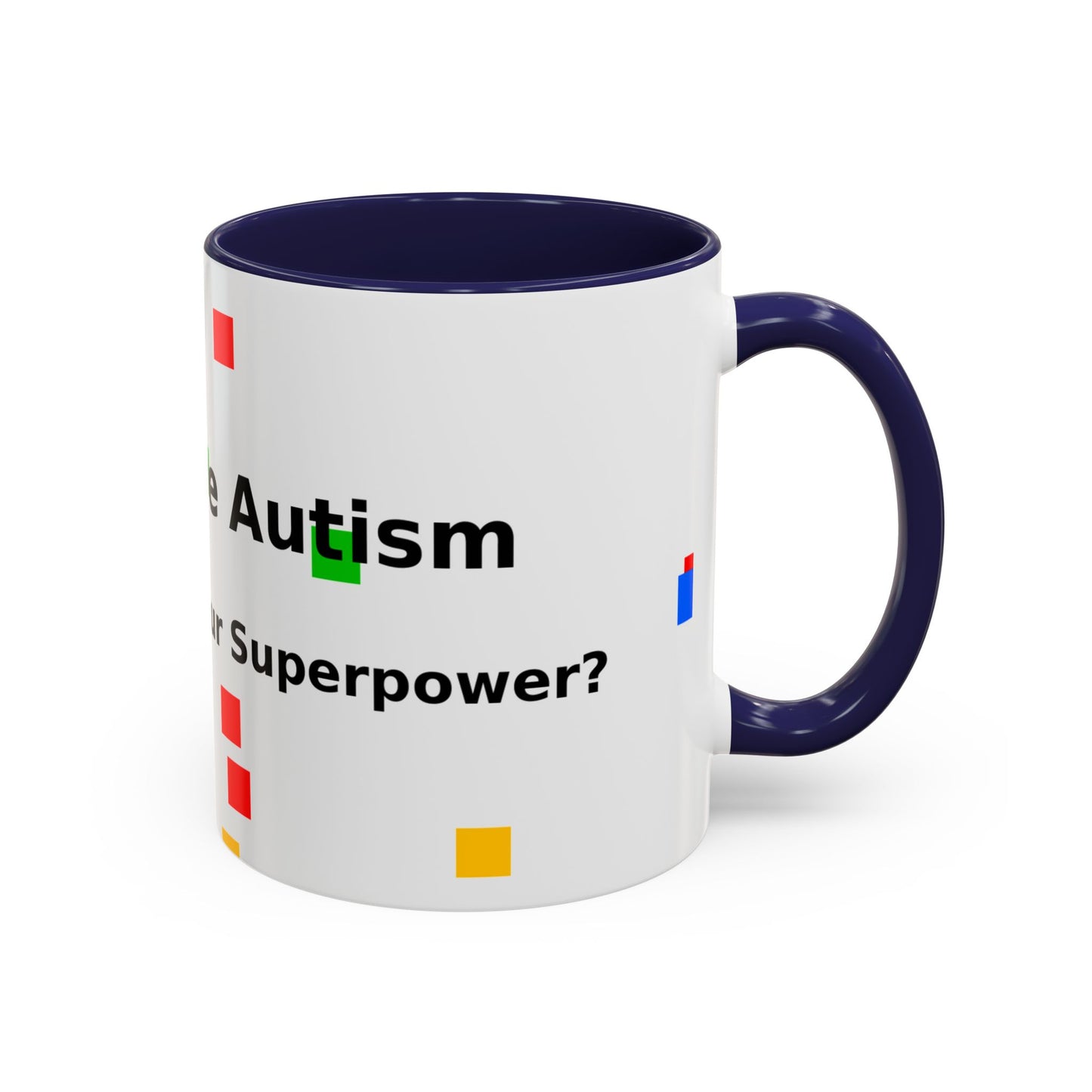 Autism Awareness Coffee Mug - "I Have Autism, What's Your Superpower?" Accent Mug