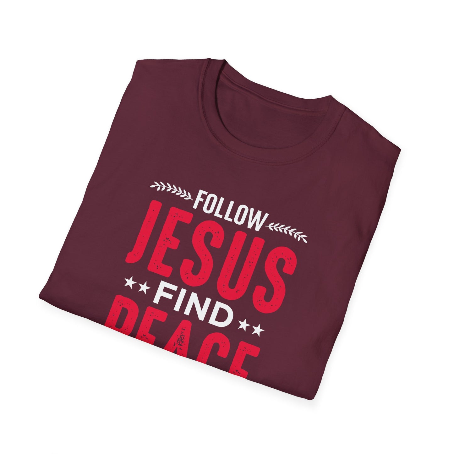 Follow Jesus Find Peace T-Shirt