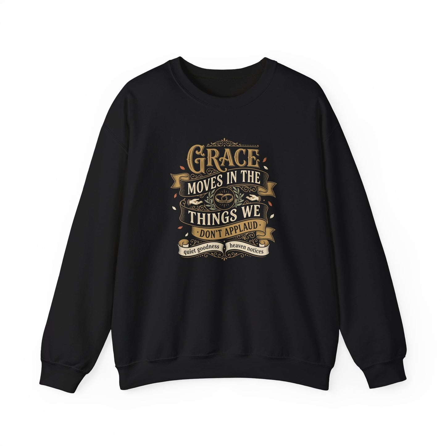 Grace Moves in the Things We Don't Applaud Sweatshirt