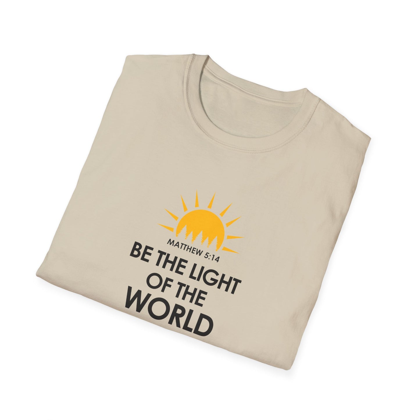 Be the Light of the World - Matthew 5:14  T-Shirt