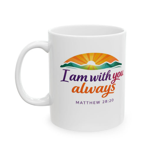 I Am With You Always - Matthew 28:20  Mug