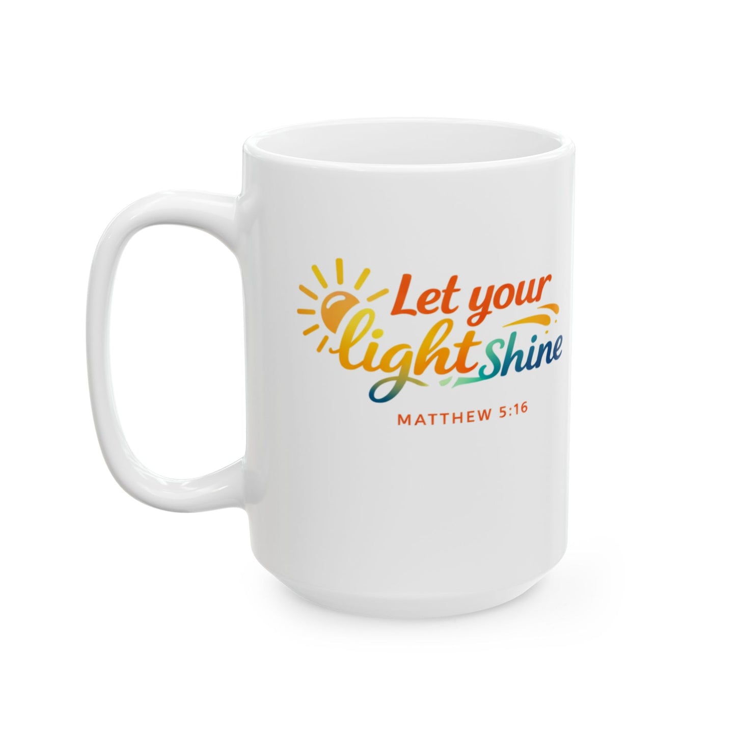 Let Your Light Shine - Matthew 5:16 Mug