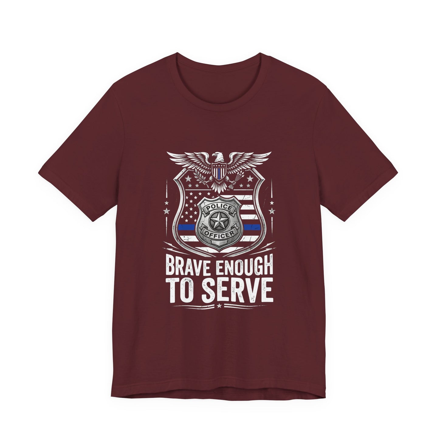 Police 'Brave Enough to Serve' T-Shirt