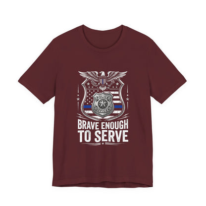 Police 'Brave Enough to Serve' T-Shirt