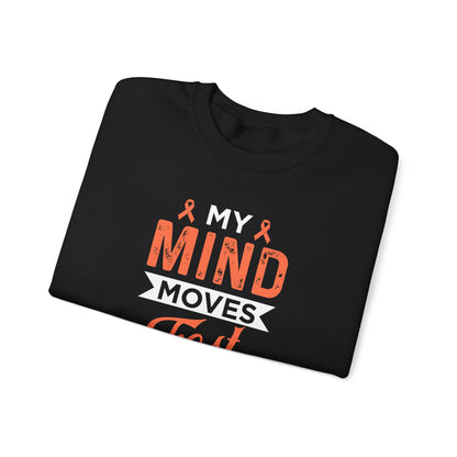 My Mind Moves Fast Sweatshirt
