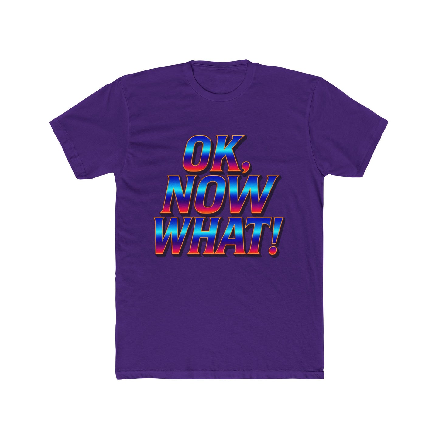 OK, Now What! T‑Shirt — Retro 3D Text Graphic Tee