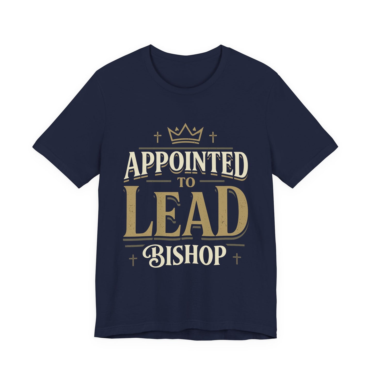 Appointed to Lead Bishop T-Shirt — Inspirational Church Leadership Tee