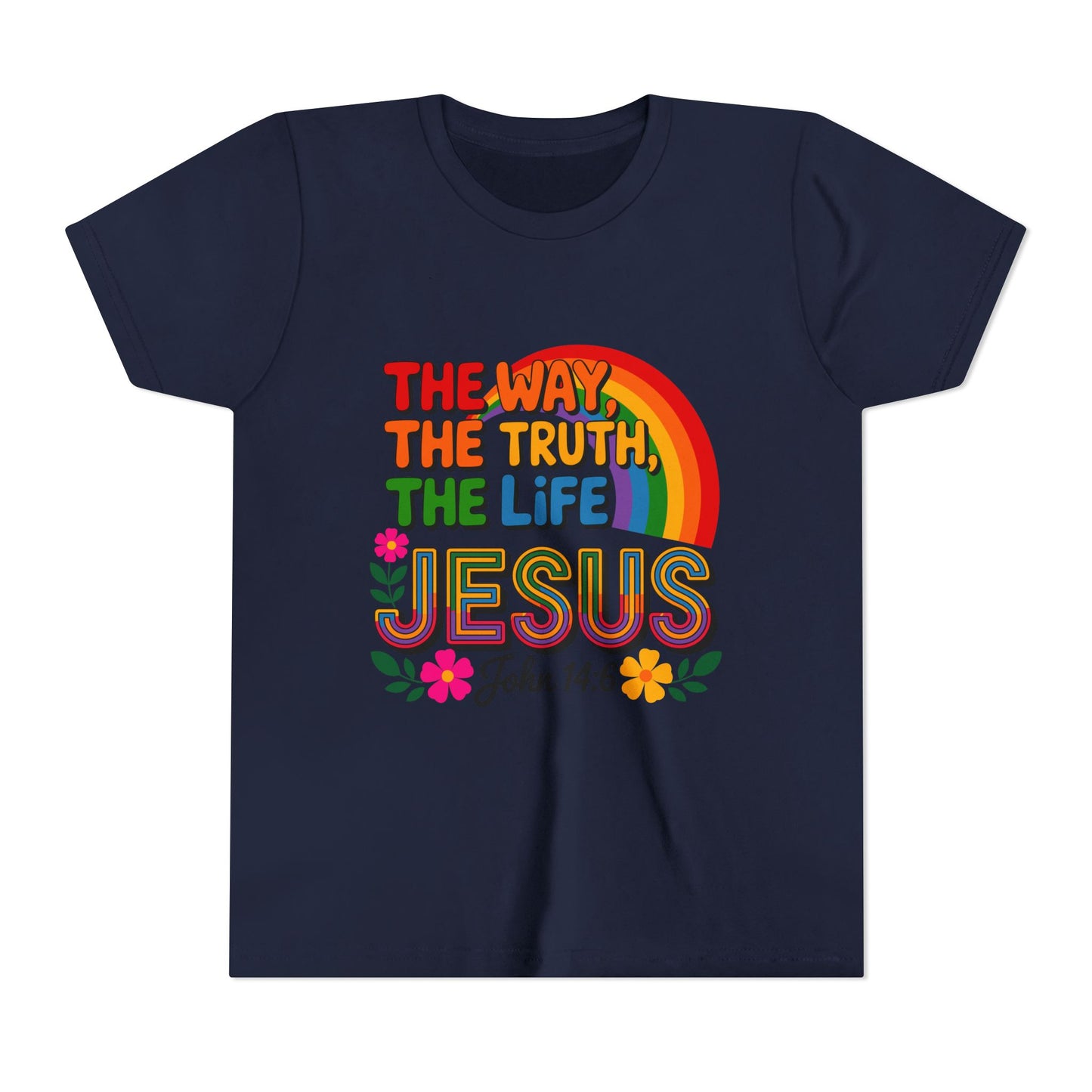 Youth Tee — "The Way, The Truth, The Life" Jesus John 14:6 Rainbow Christian Shirt