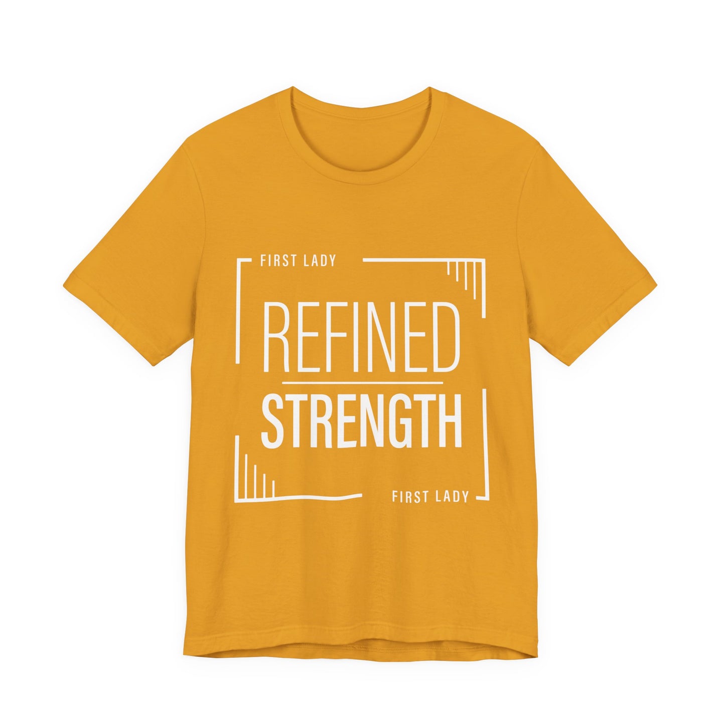 Refined Strength Tee — "First Lady" Inspirational Short Sleeve Shirt