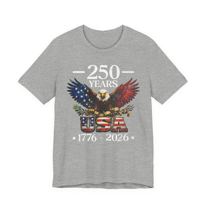 250 Years USA Eagle T-Shirt — 1776–2026 Patriotic Anniversary Tee