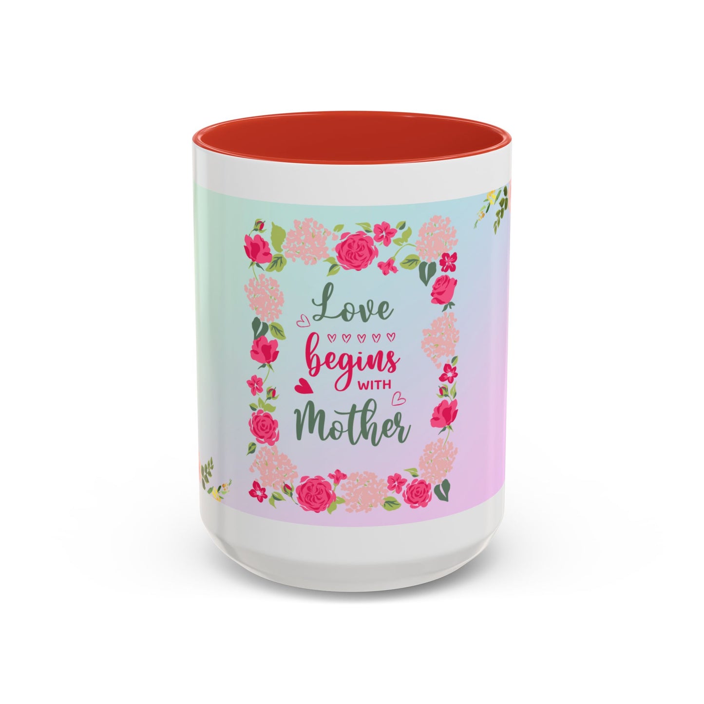 Love Begins with Mother Floral Coffee Mug — Mother's Day Gift (11/15 oz)