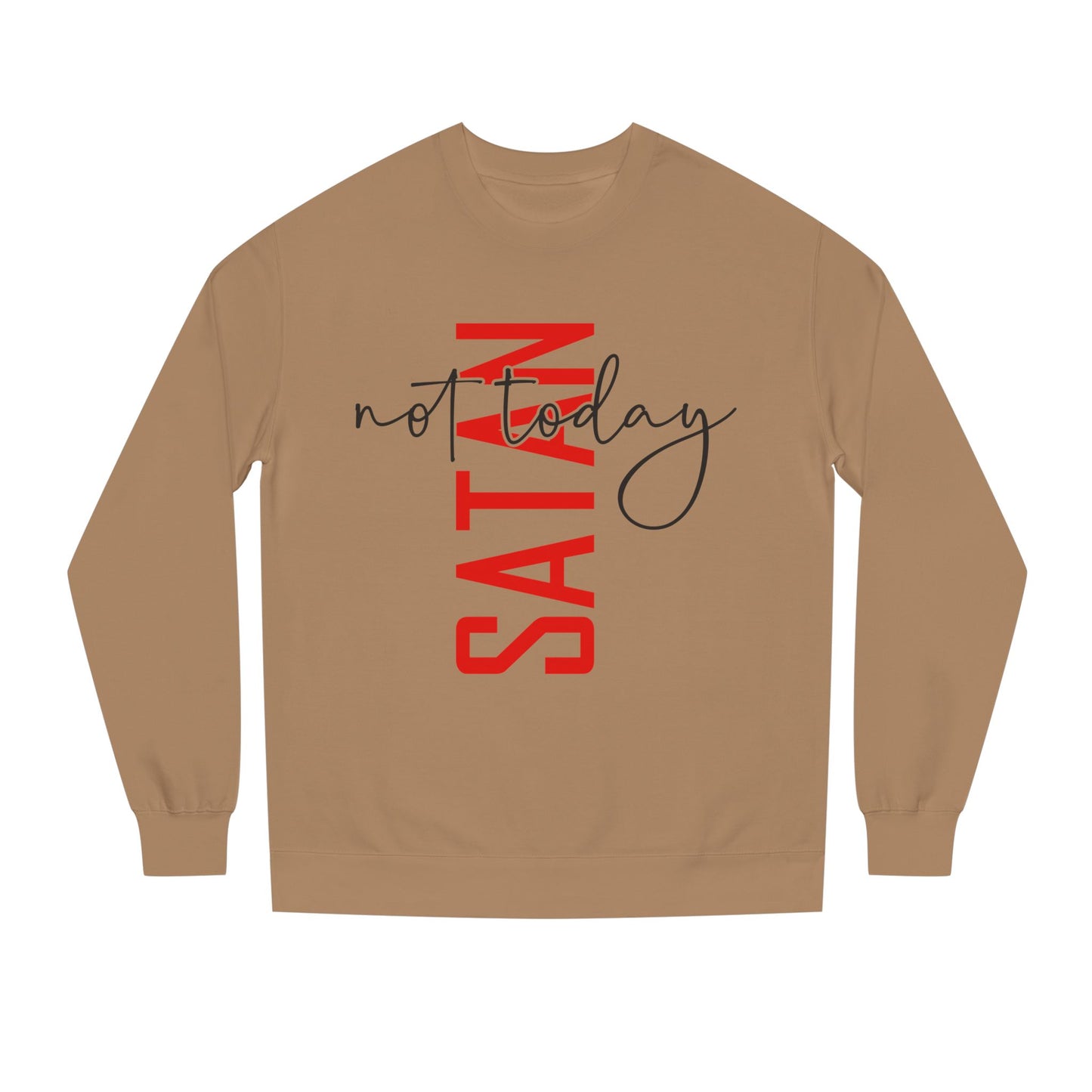 Not Today Satan Crewneck Sweatshirt — Bold Vertical Red Text with Script
