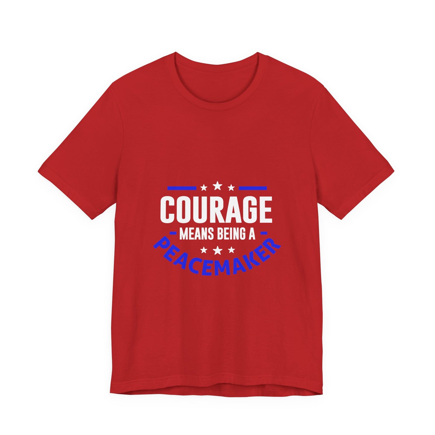 Peacemaker Courage Tee — "Courage Means Being a Peacemaker" Graphic T-Shirt
