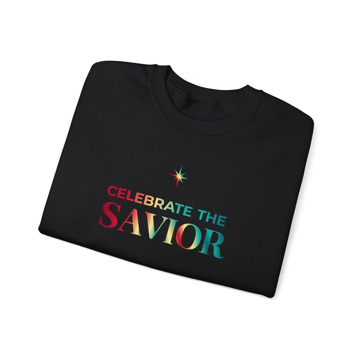 Celebrate the Savior Sweatshirt