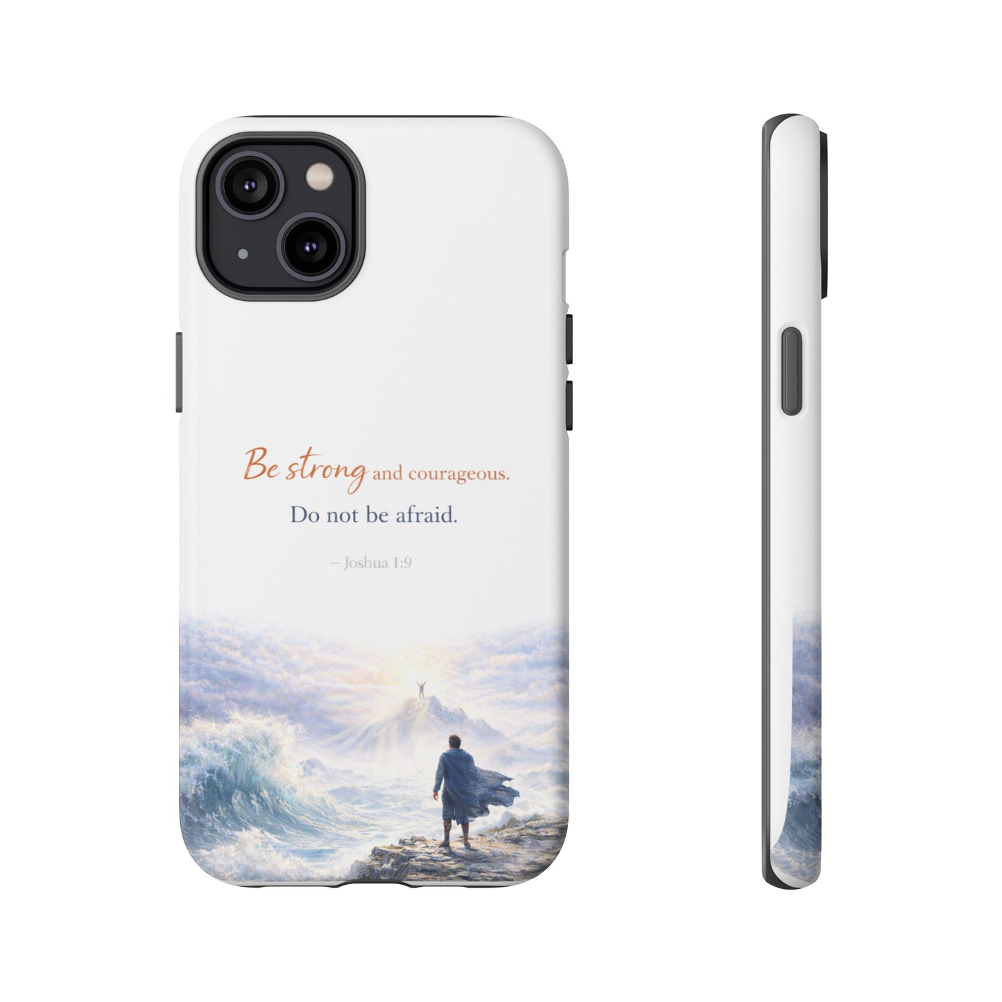 Inspirational 'Be Strong and Courageous' Phone Case — Joshua 1:9 Christian Protective Tough Case