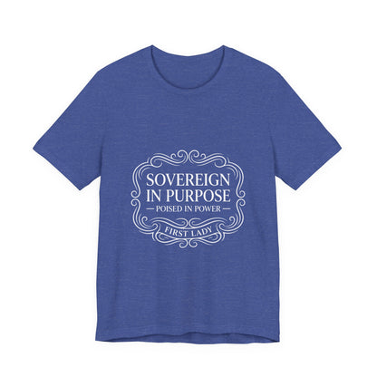 Sovereign in Purpose T‑Shirt — "Poised in Power" First Lady Tee