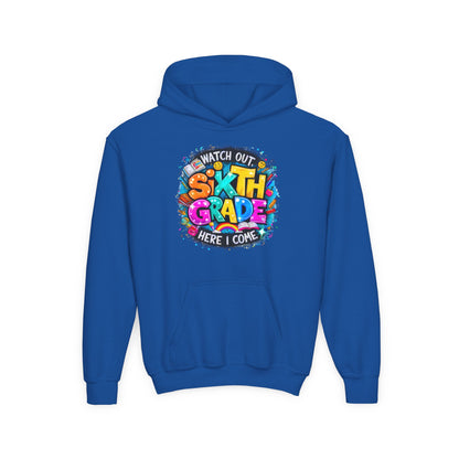 Sixth Grade Hoodie - "Watch Out, Sixth Grade Here I Come" Back-to-School Kids Sweatshirt