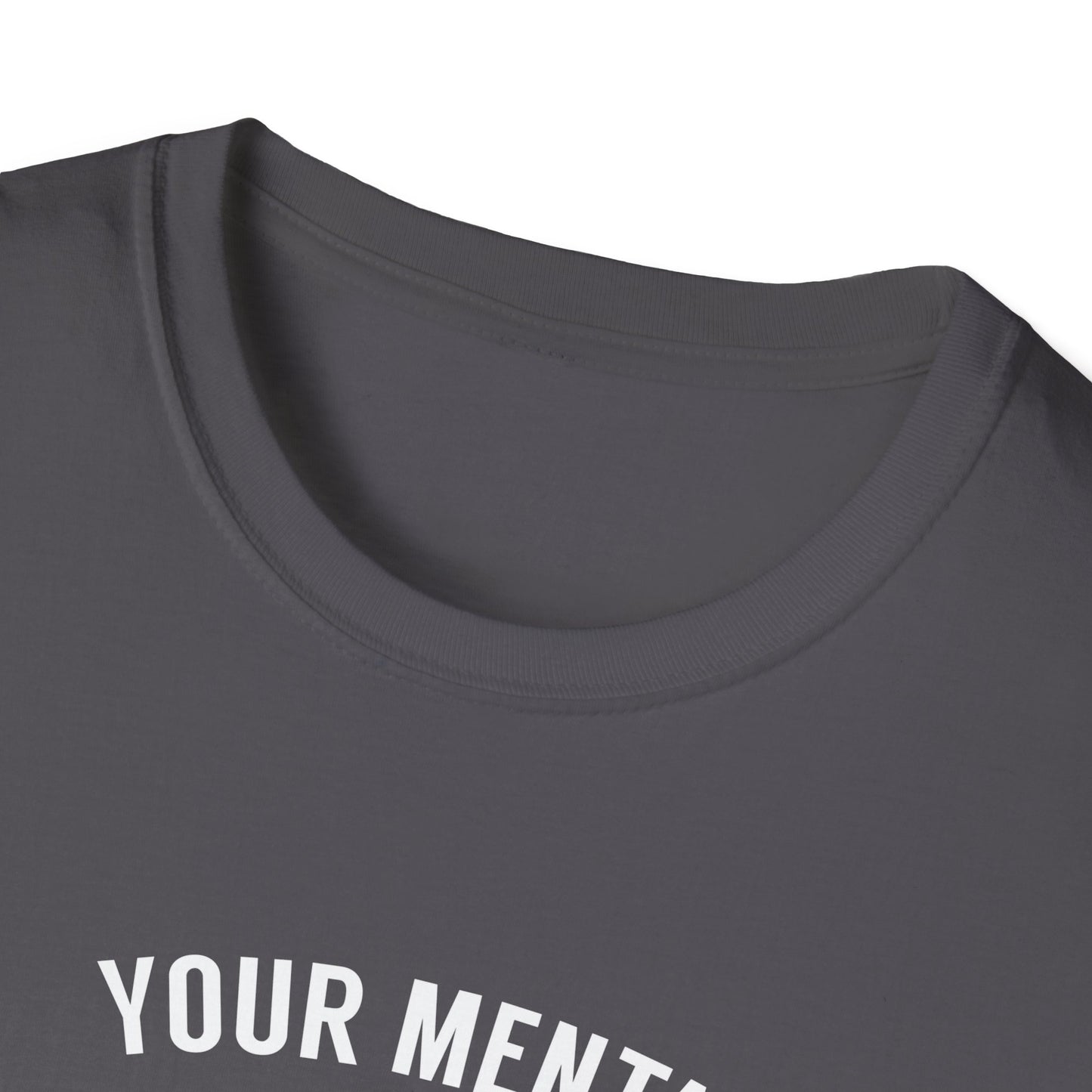 "Your Mental Health Comes First Always" T-Shirt