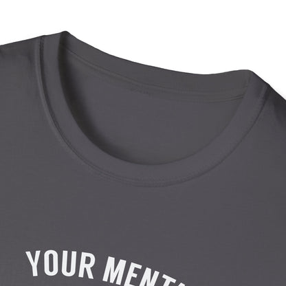 "Your Mental Health Comes First Always" T-Shirt