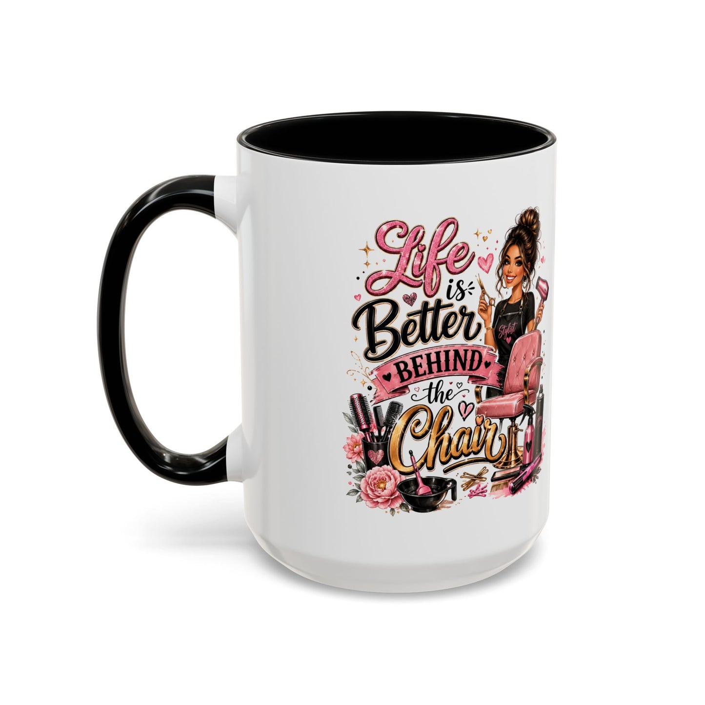Life Is Better Behind the Chair Coffee Mug — Hair Stylist Barber Salon Gift (11/15oz)