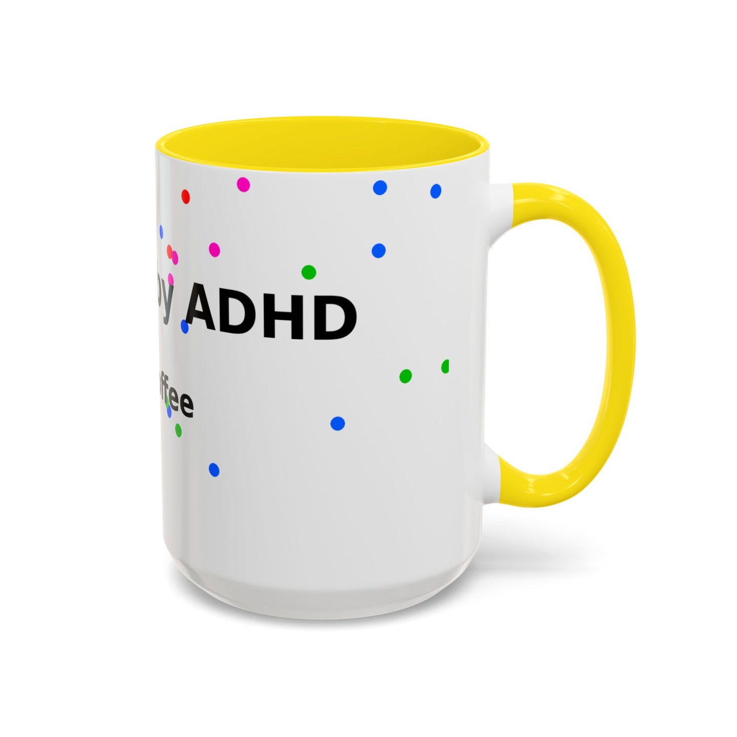 ADHD and Coffee Accent Mug — Funny Neurodivergent Gift (11/15oz)